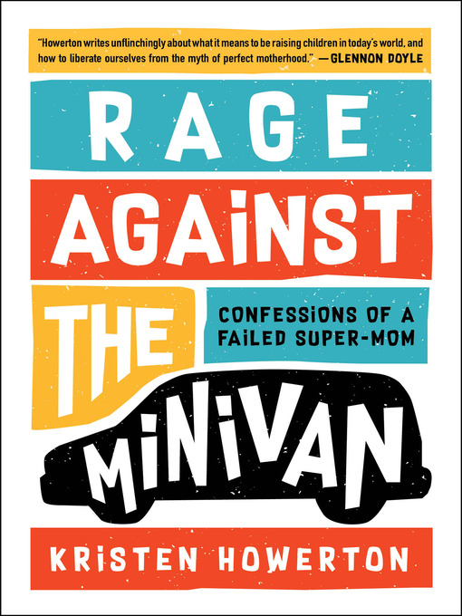 Title details for Rage Against the Minivan by Kristen Howerton - Available